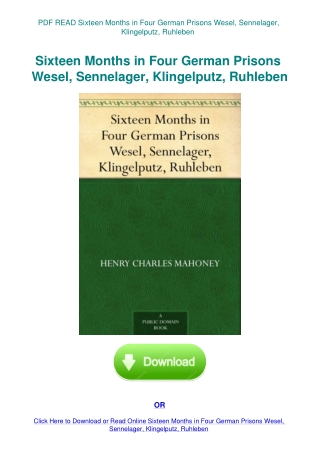 PDF READ Sixteen Months in Four German Prisons Wesel  Sennelager  Klingelputz  Ruhleben