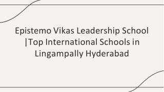 Epistemo Vikas Leadership School  Top International Schools in Lingampally Hyderabad