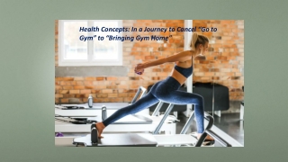 Health Concepts In a Journey to Cancel “Go to Gym” to “Bringing Gym Home”