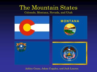 The Mountain States Colorado, Montana, Nevada, and Utah