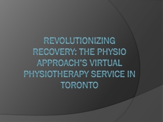 Revolutionizing Recovery: The Physio Approach’s Virtual Physiotherapy Service in
