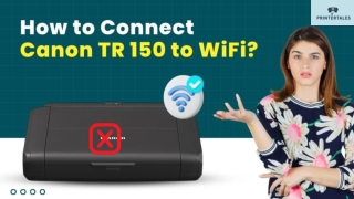 How to Connect Canon TR 150 to WiFi