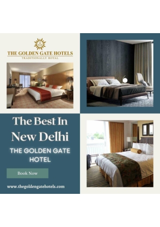 Welcome to The Golden Gate Hotel: Your Ideal Stay in New Delhi