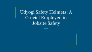 Udyogi Safety Helmets_ A Crucial Employed in Jobsite Safety