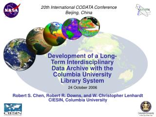 Development of a Long-Term Interdisciplinary Data Archive with the Columbia University Library System 24 October 2006
