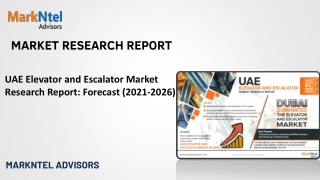 UAE Elevator and Escalator Market Research Report: Forecast (2021-2026)