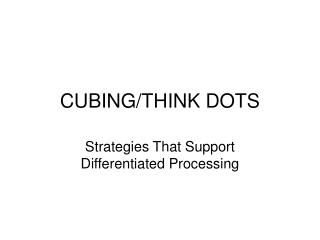 CUBING/THINK DOTS