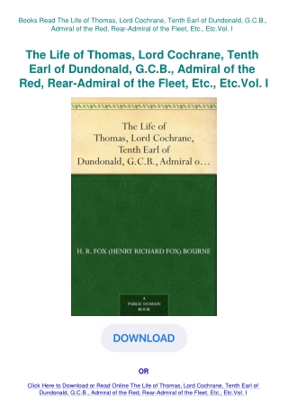 Books Read The Life of Thomas  Lord Cochrane  Tenth Earl of Dundonald  G.C.B.  Admiral of the Red  R