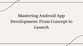 Mastering Android App Development From Concept to Launch