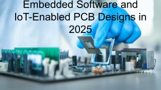 Embedded Software and IoT-Enabled PCB Designs in 2025