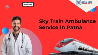 Sky Train ambulance services in Patna and Bangalore provide affordable charges to residents