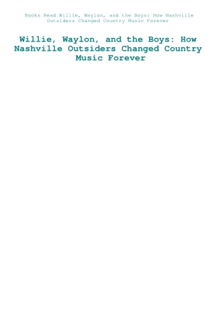 Books Read Willie  Waylon  and the Boys How Nashville Outsiders Changed Country Music Forever