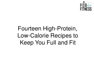Fourteen High-Protein, Low-Calorie Recipes to Keep You Full and Fit