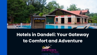 Booking the Best Hotels in Dandeli: Everything You Need to Know