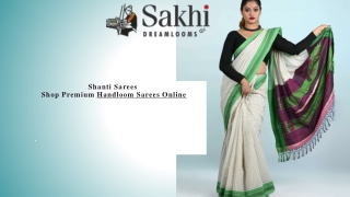 Discover the Charm of Shanti Sarees: Handloom Sarees Available Online