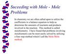 Suceeding with Mole - Mole Problems