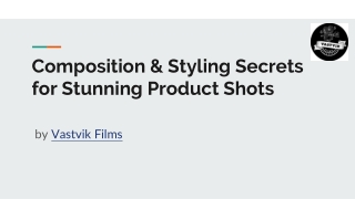 Composition & Styling Secrets for Stunning Product Shots
