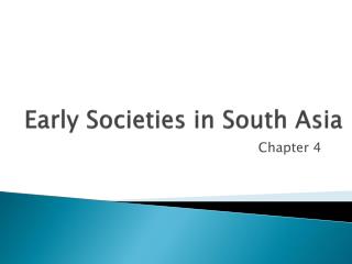 Early Societies in South Asia