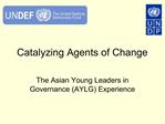 Catalyzing Agents of Change