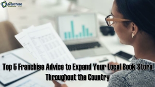 Top 5 Franchise Advice to Expand Your Local Book Store Throughout the Country