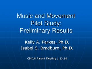 Music and Movement Pilot Study: Preliminary Results