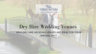 Why Dry Hire Wedding Venues Are Ideal for Your Special Day