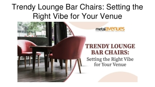 Trendy Lounge Bar Chairs_ Setting the Right Vibe for Your Venue