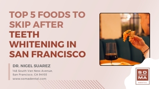 Top 5 Foods to Skip After  Teeth Whitening in San Francisco