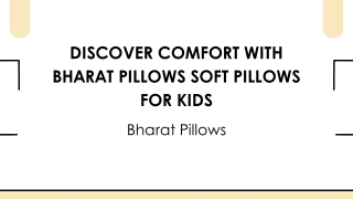 Discover Comfort with Bharat Pillows Soft Pillows for Kids