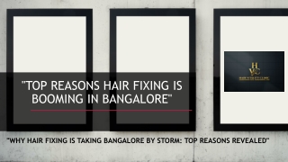 Top Reasons Hair Fixing Is Booming in Bangalore