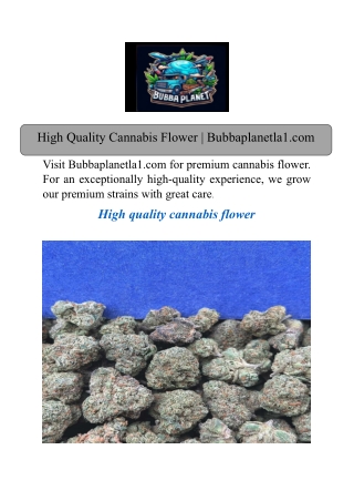 High Quality Cannabis Flower | Bubbaplanetla1.com