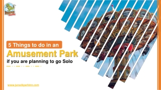 5 Things to do in an Amusement Park if you are planning to go Solo