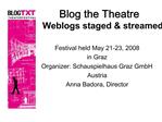 Blog the Theatre Weblogs staged streamed