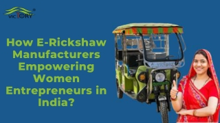 How E-Rickshaw Manufacturers Empowering Women Entrepreneurs in India