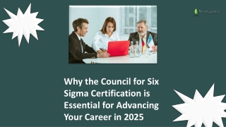 Why the Council for Six Sigma Certification is Essential for Advancing Your Career in 2025