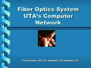 Fiber Optics System UTA’s Computer Network