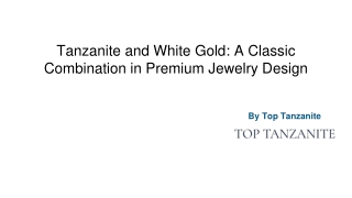 Tanzanite and White Gold_ A Classic Combination in Premium Jewelry Design