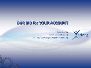 OUR BID for YOUR ACCOUNT