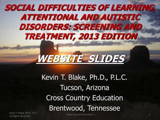 SOCIAL DIFFICULTIES OF LEARNING, ATTENTIONAL AND AUTISTIC DISORDERS: SCREENING AND TREATMENT, 2013 EDITION WEBSITE SLI