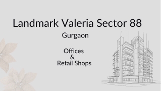 Landmark Valeria Sector 88 - Homes Bought, Dreams Sold