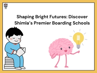Shaping Bright Futures Discover Shimla’s Premier Boarding Schools
