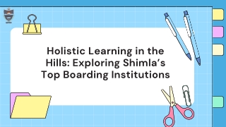 Holistic Learning in the Hills Exploring Shimla’s Top Boarding Institutions