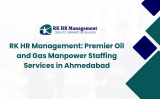 RK HR Management: Leading Oil & Gas Manpower Staffing Services in Ahmedabad