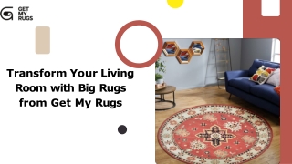 Big Rugs For Living Room – Upgrade Your Space with Get My Rugs