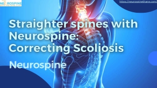 Straighter spines with Neurospine: Correcting Scoliosis