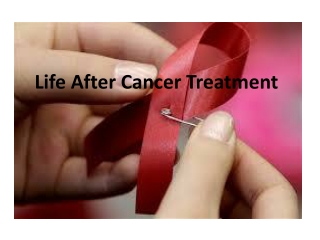 Life after Cancer Treatment...