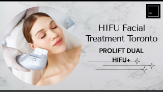 Lift and Tighten Skin Naturally with HIFU Facial Treatment Toronto