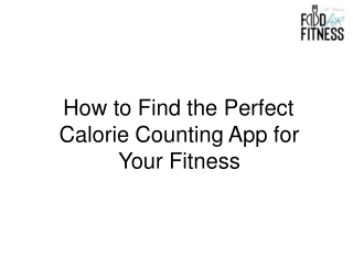 How to Find the Perfect Calorie Counting App for Your Fitness