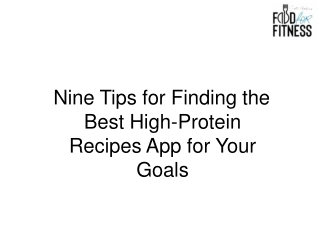 Nine Tips for Finding the Best High-Protein Recipes App for Your Goals