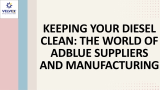 Keeping Your Diesel Clean: The World of AdBlue Suppliers and Manufacturing